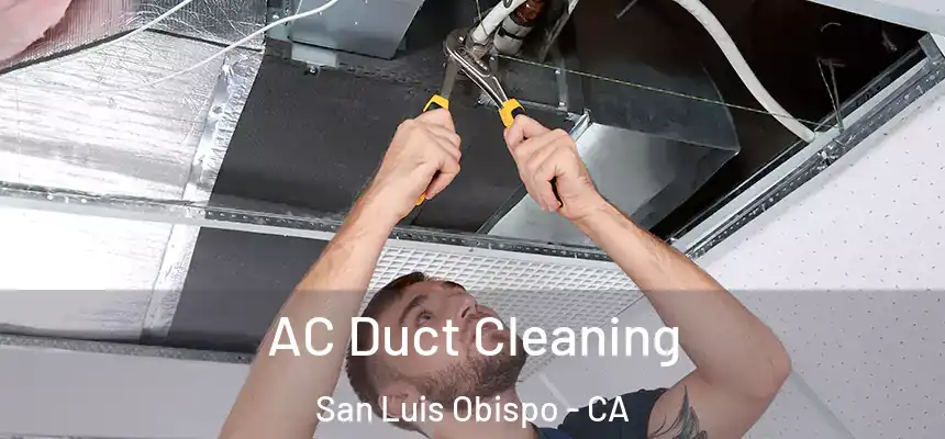  AC Duct Cleaning San Luis Obispo - CA