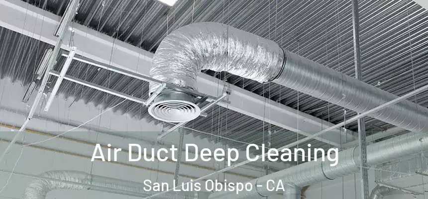  Air Duct Deep Cleaning San Luis Obispo - CA