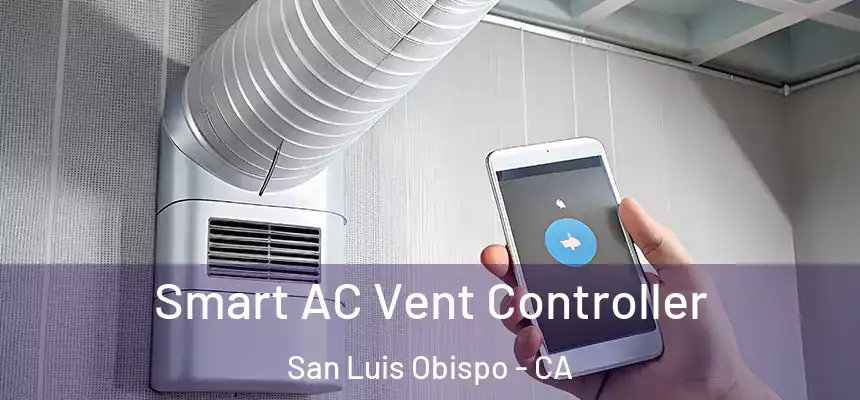  Smart AC Vent Controller San Luis Obispo - CA