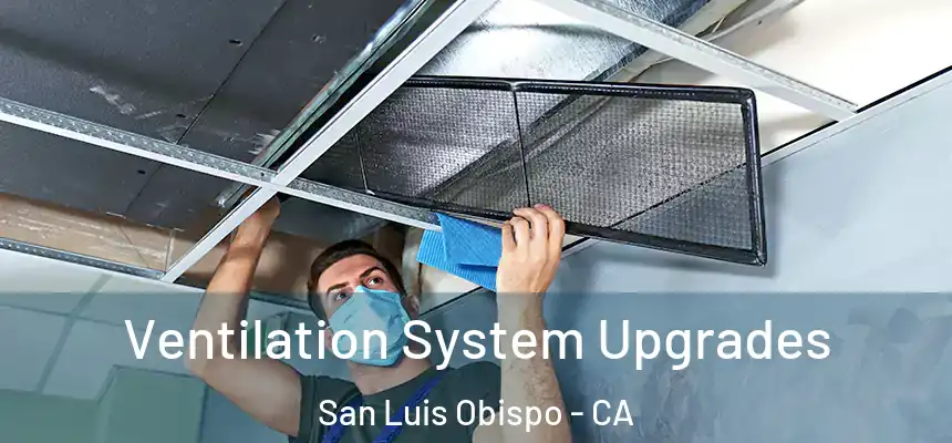  Ventilation System Upgrades San Luis Obispo - CA